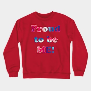 Proud to be Me Crewneck Sweatshirt